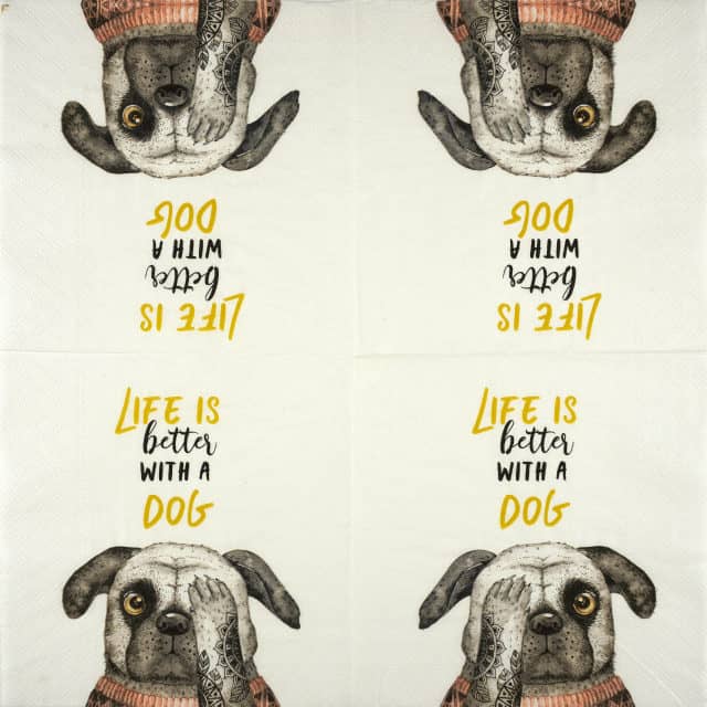 Lunch Decoupage Napkin Life is better with a dog: Full design showing a four-quadrant repeating pattern with the pug dog illustration and slogan, centered on a white background.